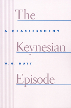 Paperback The Keynesian Episode: A Reassessment Book