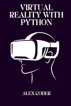 Paperback Virtual Reality with Python: Building VR Applications with PyOpenGL, Pygame, and VTK Book