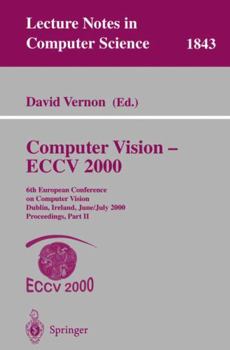Paperback Computer Vision - Eccv 2000: 6th European Conference on Computer Vision Dublin, Ireland, June 26 - July 1, 2000, Proceedings, Part II Book