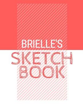 Paperback Brielle's Sketchbook: Personalized red sketchbook with name: 120 Pages Book