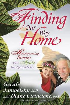 Paperback Finding Our Way Home: Heartwarming Stories That Ignite Our Spiritual Core Book