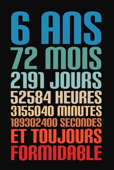 Paperback 6 Ans Et Toujours Formidable: 6 Ans Joyeux Anniversaire [French] Book