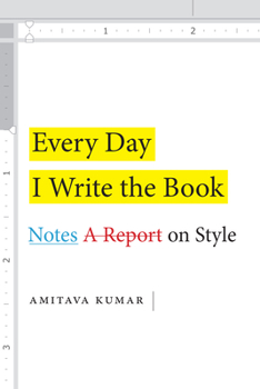 Paperback Every Day I Write the Book: Notes on Style Book