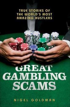 Paperback Great Gambling Scams: True Stories of the World's Most Amazing Hustlers Book