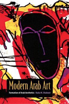 Hardcover Modern Arab Art: Formation of Arab Aesthetics Book