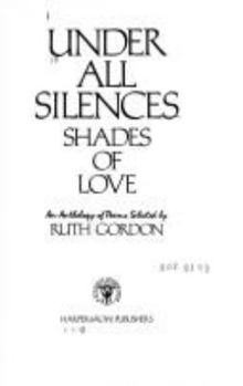 Hardcover Under All Silences: Shades of Love Book