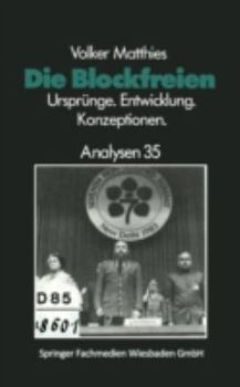 Paperback Die Blockfreien: Ursprünge - Entwicklung - Konzeptionen [German] Book