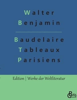 Paperback Baudelaire Übertragungen: Baudelaire Tableaux Parisiens (Deutsche Ausgabe) [German] Book