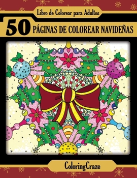 Paperback Libro de Colorear para Adultos: 50 Páginas de Colorear Navideñas [Spanish] Book