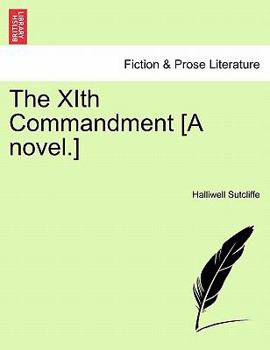 The XIth Commandment [A novel.]