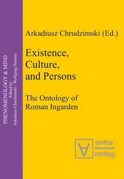 Hardcover Existence, Culture, and Persons: The Ontology of Roman Ingarden Book