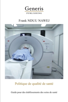 Paperback Politique de qualité de santé: Guide pratique à l'intention des établissements des soins de santé [French] Book