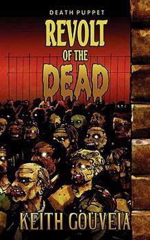 Paperback Revolt of the Dead: A Zombie Novel (Death Puppet Trilogy, Book One) Book