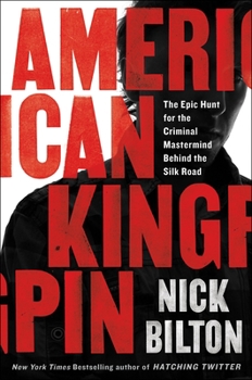 Hardcover American Kingpin: The Epic Hunt for the Criminal MasterMind Behind the Silk Road Book