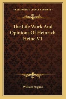Paperback The Life Work And Opinions Of Heinrich Heine V1 Book