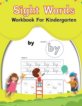 Paperback Sight Words Workbook For Kindergarten: Learn to Trace, Read Kindergarten Workbook - That Help Kids Recognize, Write, and Really LEARN Sight Words That Book