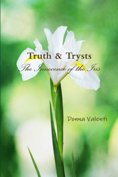 Paperback Truth & Trysts: The Innocence of the Iris Book