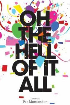 Hardcover Oh the Hell of It All: A Memoir Book