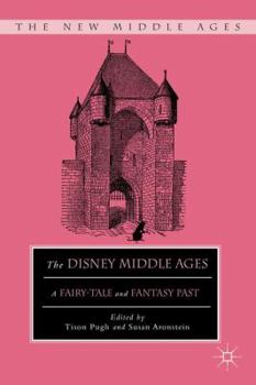 Hardcover The Disney Middle Ages: A Fairy-Tale and Fantasy Past Book