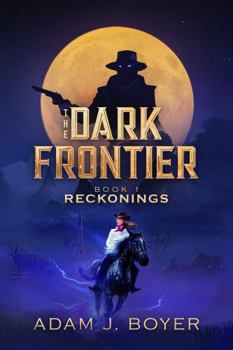 The Dark Frontier: Reckonings