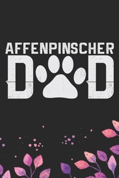 Affenpinscher Dad: Cool Affenpinscher Dog Dad Journal Notebook - Affenpinscher Puppy Lover Gifts – Funny Affenpinscher Dog Notebook - Affenpinscher Owner Gifts. 6 x 9 in 120 pages