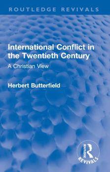 Paperback International Conflict in the Twentieth Century: A Christian View Book