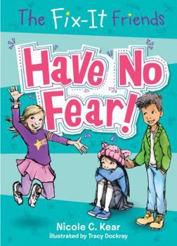 Paperback The Fix-It Friends: Have No Fear! Book