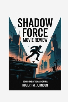 Paperback Shadow Force Movie Review: Behind the Action and Drama Book