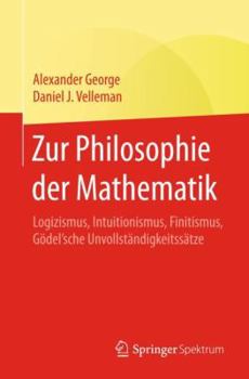 Paperback Zur Philosophie Der Mathematik: Logizismus, Intuitionismus, Finitismus, Gödel'sche Unvollständigkeitssätze [German] Book