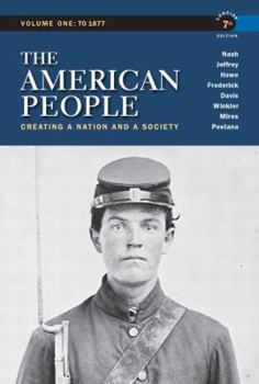 Paperback The American People, Volume 1: Creating a Nation and a Society: To 1877 Book