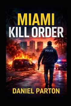 Miami Kill Order: A Detective Mark Ross Thriller