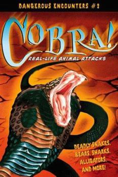 Paperback Dangerous Encounters #2-Cobra: Real Life Animal Attacks Book