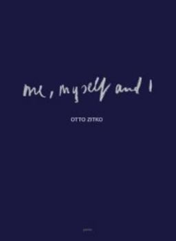 Hardcover Otto Zitko: Me, Myself and I Book