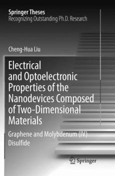 Paperback Electrical and Optoelectronic Properties of the Nanodevices Composed of Two-Dimensional Materials: Graphene and Molybdenum (IV) Disulfide Book