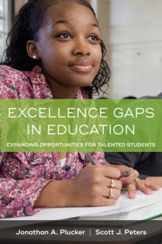 Paperback Excellence Gaps in Education: Expanding Opportunities for Talented Students Book