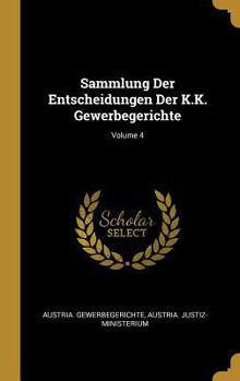 Hardcover Sammlung Der Entscheidungen Der K.K. Gewerbegerichte; Volume 4 [German] Book