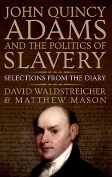 Paperback John Quincy Adams and the Politics of Slavery: Selections from the Diary Book