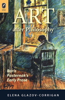 Paperback Art After Philosophy: Boris Pasternak's Early Prose Book