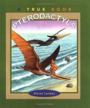 Pterodactyls (True Books: Dinosaurs) - Book  of the A True Book