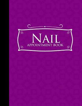 Paperback Nail Appointment Book: 7 Columns Appointment Organizer, Client Appointment Book, Scheduling Appointment Calendar, Purple Cover Book