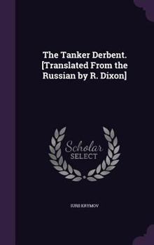 Hardcover The Tanker Derbent. [Translated From the Russian by R. Dixon] Book