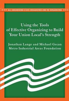Paperback Using the Tools of Effective Organizing to Build Your Union Local's Strength Book