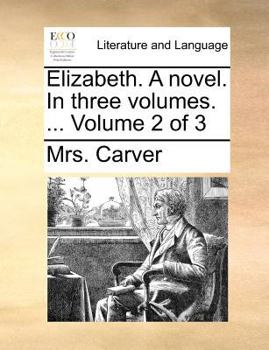 Paperback Elizabeth. a Novel. in Three Volumes. ... Volume 2 of 3 Book