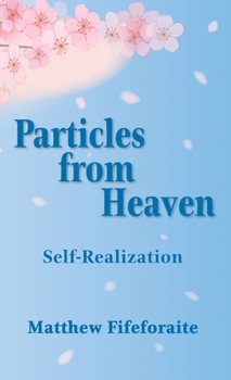 Hardcover Particles from Heaven: Self-Realization Book