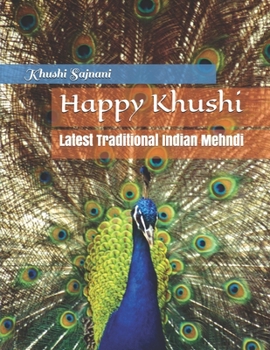 Paperback Happy Khushi: Latest Traditional Indian Mehndi Book