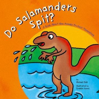 Hardcover Do Salamanders Spit?: A Book about How Animals Protect Themselves Book