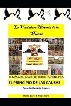 Paperback Guinea Ecuatorial, La Verdadera Historia de la Muerte: El Más Alto Grado de Todos Los Principios: El Principio de Las Causas [Spanish] Book