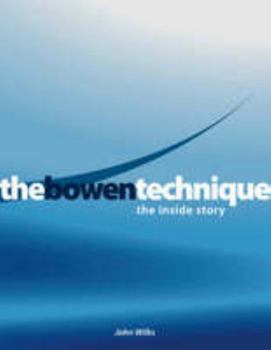 The Bowen Technique: The Inside Story