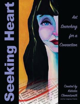 Paperback Seeking Heart: Art Searching for a Connection Book