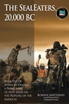 Paperback The SealEaters, 20,000 BC Book